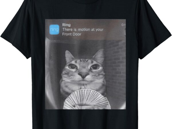 Ring there is motion at your front door t-shirt