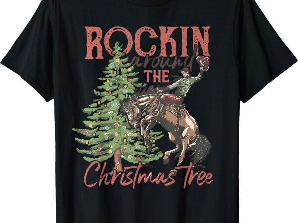 Rocking around the christmas tree bucking horse holiday t-shirt