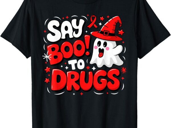 Say boo to drugs funny red ribbon week awareness halloween t-shirt