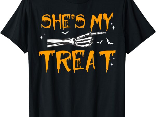 She’s my treat, men skeleton hand halloween matching couple t-shirt