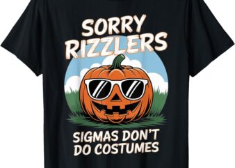 Sigmas Don’t Do Costumes gen alpha Funny Halloween Costumes T-Shirt