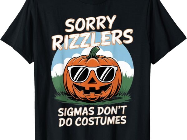 Sigmas don’t do costumes gen alpha funny halloween costumes t-shirt