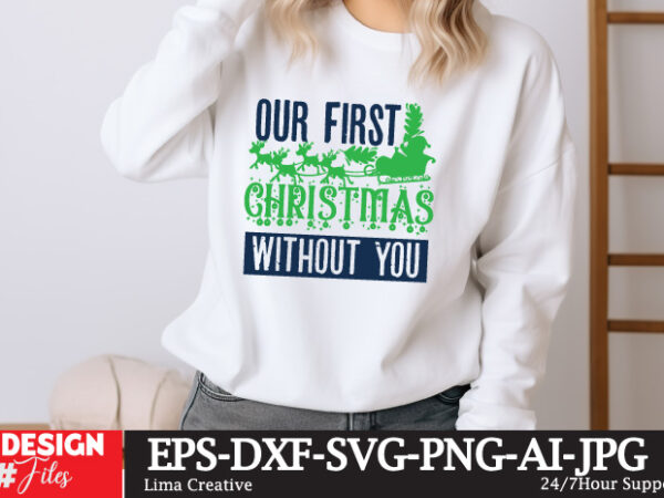 Our first christmas without you t-shirt design,