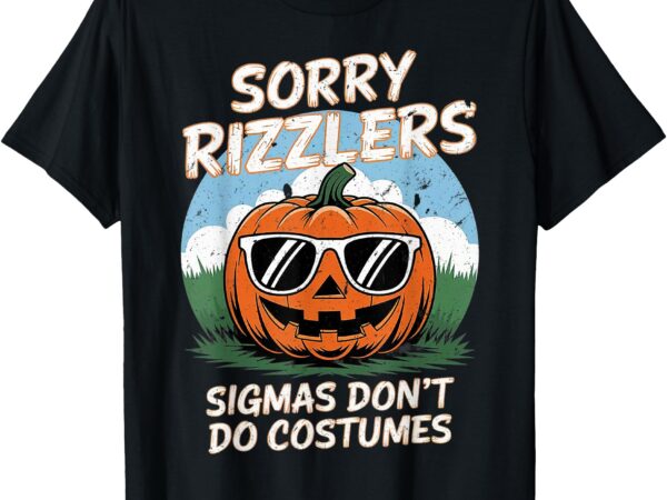 Skibidi toilet sigmas don’t do costumes funny halloween t-shirt