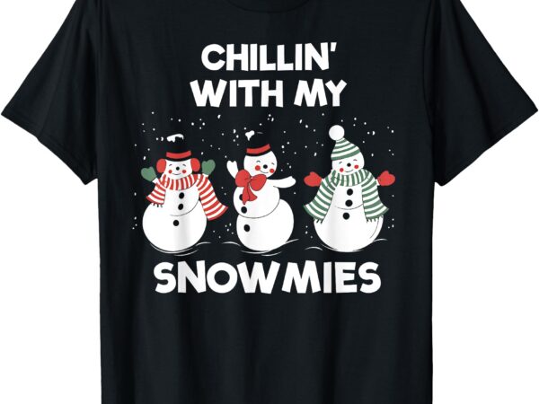 Snowman christmas chillin with my snowmies ugly family women t-shirt