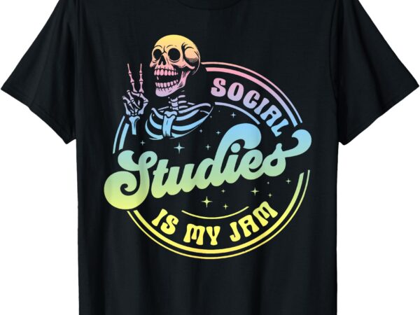 Social studies is my jam skeleton history teacher costume t-shirt