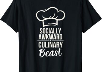 Socially Awkward Culinary Beast Funny Cook Chef Kitchen T-Shirt