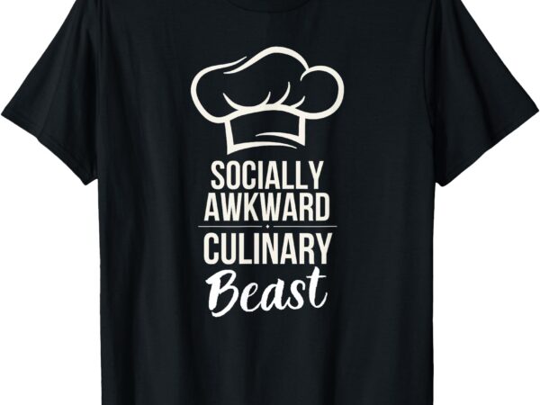 Socially awkward culinary beast funny cook chef kitchen t-shirt