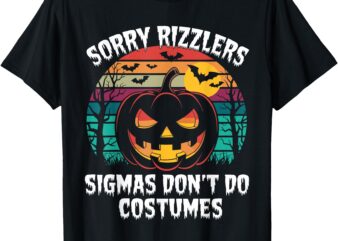 Sorry Rizzlers Sigmas Don’t Do Costumes Vintage Halloween T-Shirt