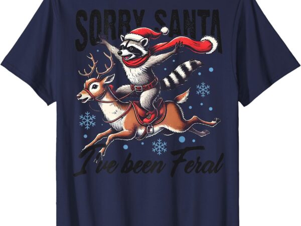 Sorry santa i’ve been feral raccoon riding horse on back t-shirt