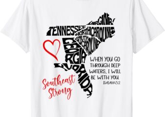 Southeast When You Go Through Deep Waters I’ll Be With You T-Shirt