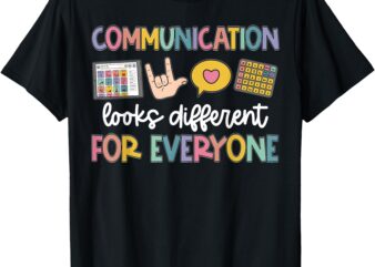 Speech Therapy Communication Looks Different For Everyone T-Shirt