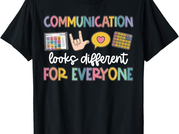 Speech therapy communication looks different for everyone t-shirt