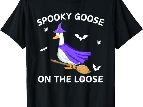 Spooky goose on the loose witch silly goose animal halloween t-shirt