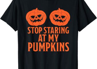 Stop Staring At My Pumpkins Halloween 2024 T-Shirt