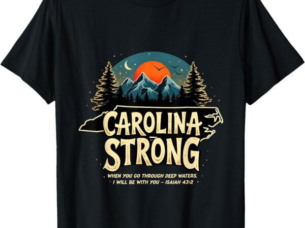 Strong nc state carolina strong support & pray for carolina t-shirt