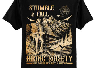 Stumble & fall hiking society don’t worry it’s a scratch T-Shirt ltsp