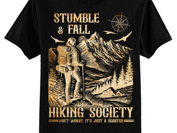 Stumble & fall hiking society don’t worry it’s a scratch t-shirt ltsp