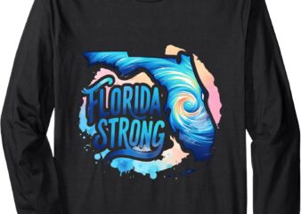 Support Florida Stay Western Strong Florida State Long Sleeve T-Shirt