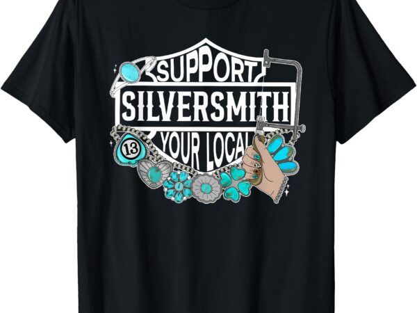 Support silversmith your local design t-shirt