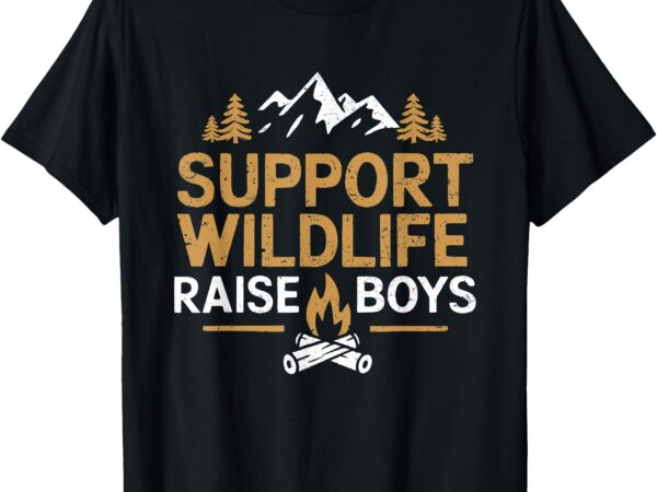 Support wildlife raise boys camping outdoor family campfire t-shirt