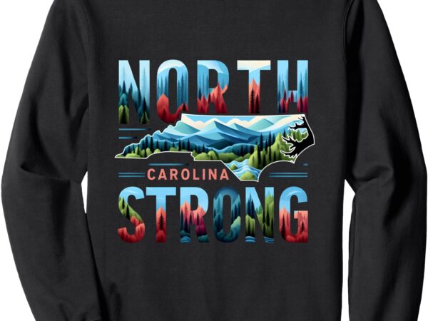 Support for carolina strong nc state north carolina strong sweatshirt