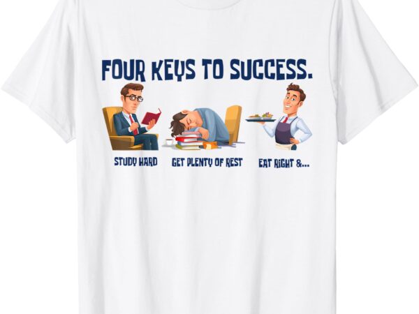 Four keys to success shirt 4 keys to success t-shirt