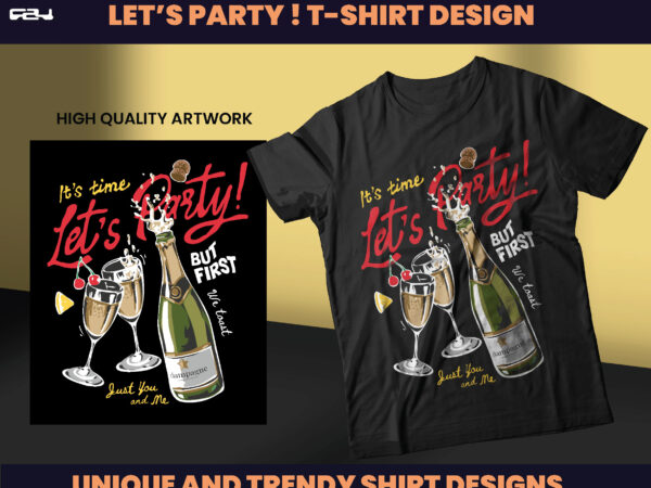 Let’s party! design, t-shirt design, streetwear designs, aesthetic design, graphics tees, dtf, dtg