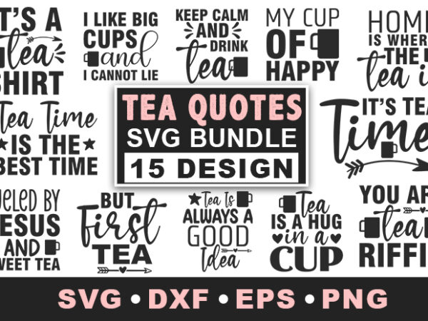 Tea lover svg bundle t shirt designs for sale