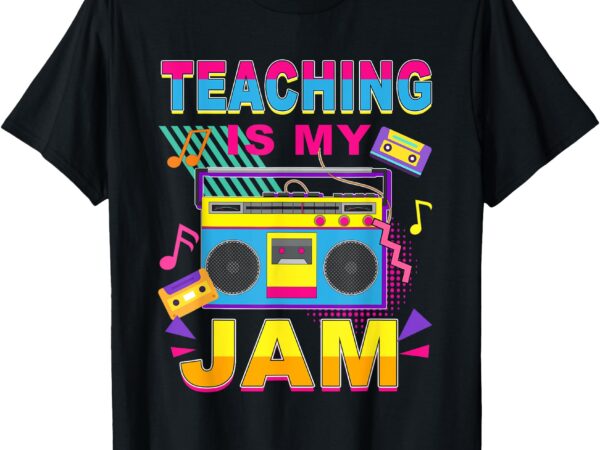 Teaching is my jam retro 80s 90s teacher teaching t-shirt