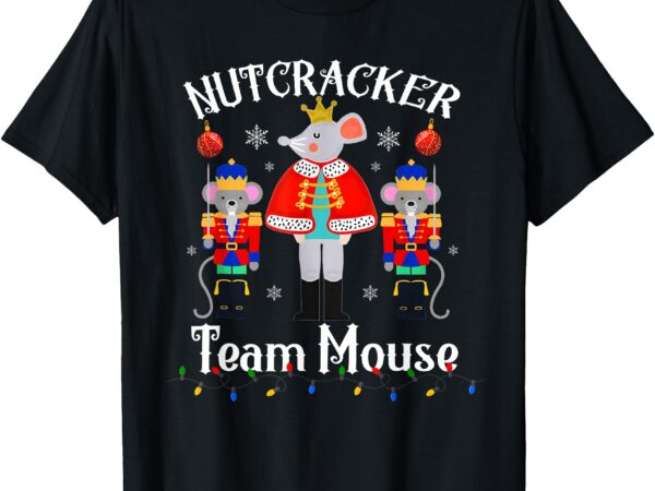 Team mouse nutcracker christmas dance funny soldier kids t-shirt