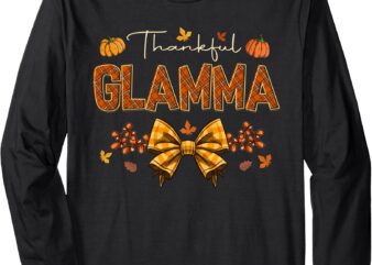 Thankful Glamma Coquette Fall Pumpkin Thanksgiving Long Sleeve T-Shirt