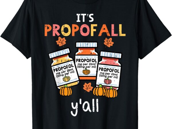 Thanksgiving icu nurse propofol fall scrub top women men t-shirt