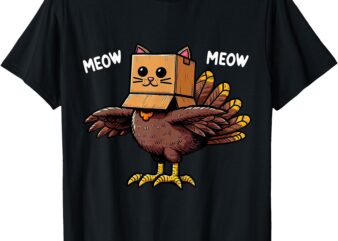 Thanksgiving Turkey Cat Meow Funny Men Women Thanksgiving T-Shirt