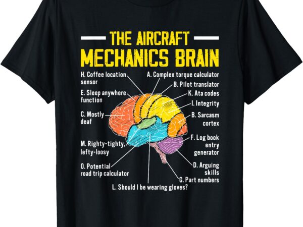 The aircraft mechanics brain airplane maintenance aviation t-shirt