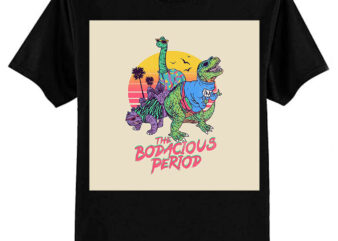 The Bodacious Period T-Shirt