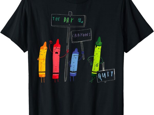 The day the crayons quit birthday decorations funny t-shirt