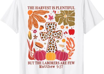 The Harvest Is Plentiful Christian Fall Boho Floral Drawn T-Shirt