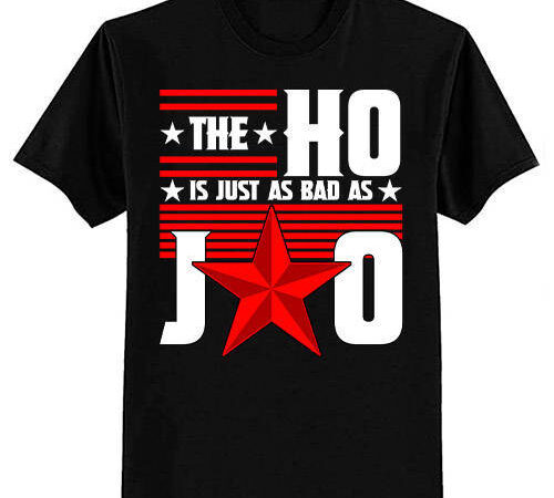 The ho is just as bad as joe i’m voting for the outlaw 2024 t-shirt ltsp