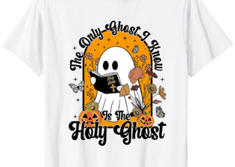 The Only Ghost I Know Is The Holy Ghost Funny Boo Bible T-Shirt ltsp