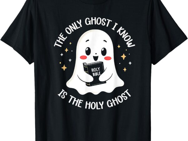 The only ghost i know is the holy ghost t-shirt