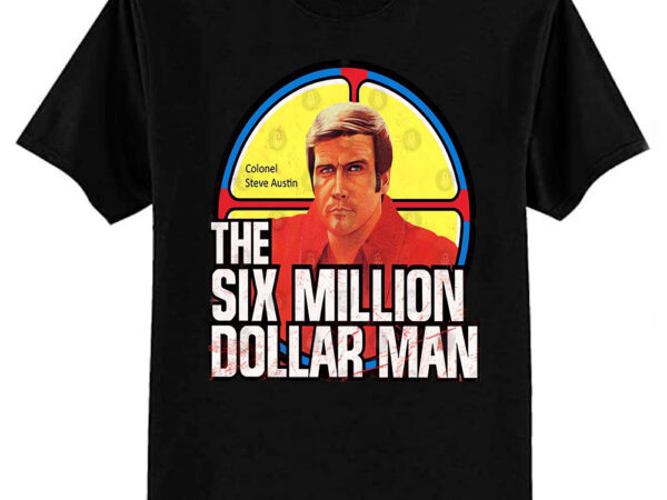 The six million dollar man logo t-shirt