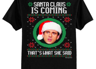 The office Santa Claus is coming That’s what she said Classic T-Shirt