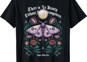 There Is No Beauty Without Some Strangeness Edgar Allan Poe T-Shirt