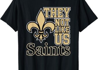 They Not Like Us – Saints T-Shirt