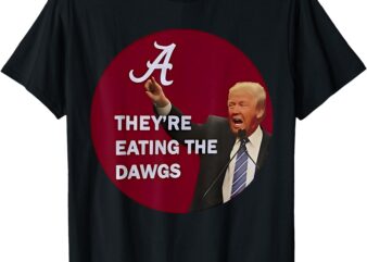 They’re Eating the Dogs Dawgs Vote Trump For President 2024 T-Shirt