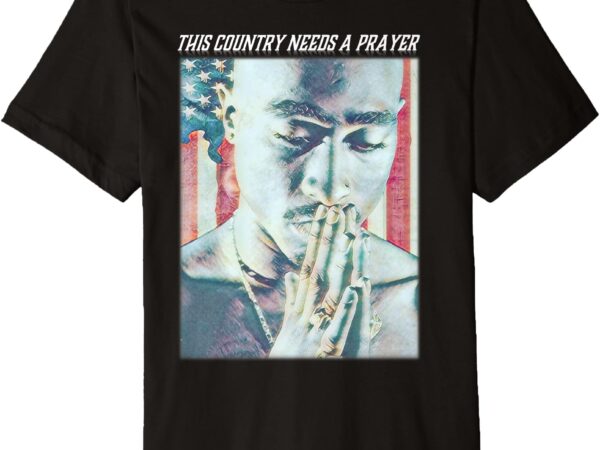 This country needs a prayer premium t-shirt