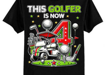 This Golfer Is Now 4 Year Old Birthday 4rd Golf Party T-Shirt ltsp