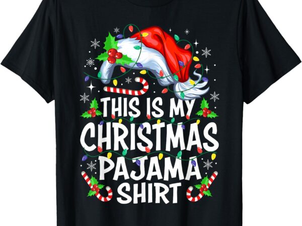 This is my christmas pajama shirt funny xmas pjs men women t-shirt