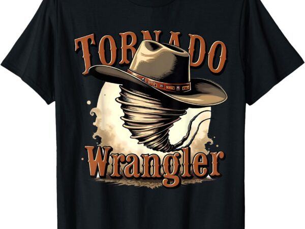 Tornado wrangler – bold western cowboy graphic design t-shirt